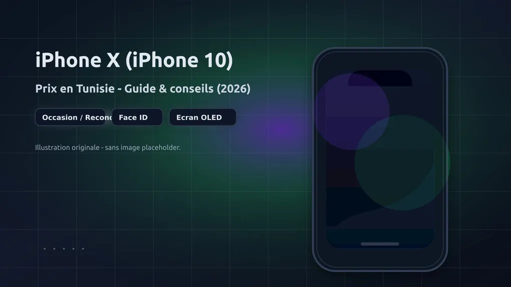 iPhone 10 Prix Tunisie : Guide Complet 2026